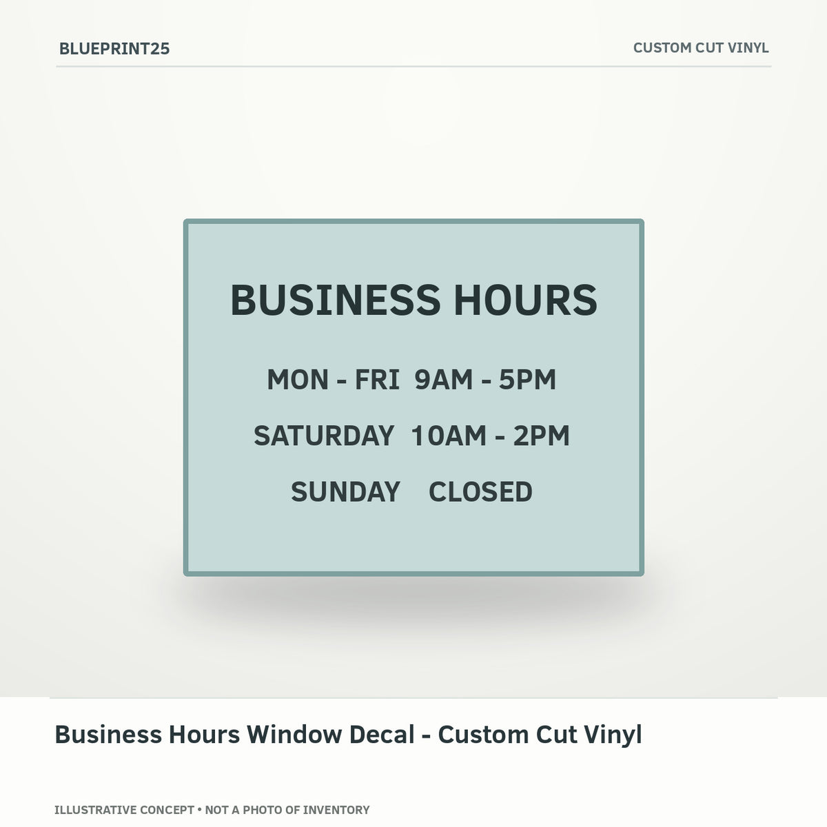 Business Hours Window Decal - Custom Cut Vinyl illustrative concept, main view; not a photo of finished inventory.